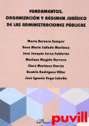 Fundamentos : organizacin y rgimen jurdico de las administraciones pblicas