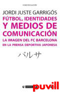 Ftbol, identidades y medios de comunicacin : la imagen del FC Barcelona en la prensa deportiva japonesa