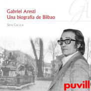 Gabriel Aresti, una biografa de Bilbao