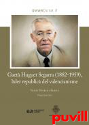 Gaet Huguet Segarra (1882-1959) : lder republic del valencianisme