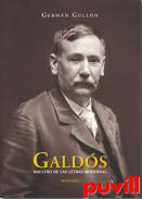 Galds, maestro de las letras modernas : biografa