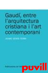 Gaud, entre l'arquitectura cristiana i l'art contemporani