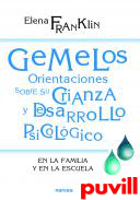 Gemelos : orientaciones sobre su crianza y desarrollo psicolgico : en la familia y en la escuela