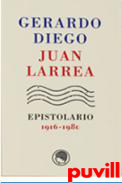 Gerardo Diego, Juan Larrea : epistolario, 1916-1980