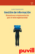 Gestin de informacin : 

dimensiones e implementacin para el xito organizacional