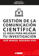 Gestin de la comunicacin cientfica : 25 ideas para mejorar tu investigacin