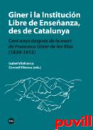 Giner i la Institucin Libre de Enseanza, des de Catalunya : cent anys desprs de la mort de Francisco Giner de los Ros (1839-1915)