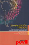 Globalizacin y regin : transformaciones en la sociedad, poltica y economa latinoamericanas