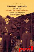 Golpistas e verdugos de 1936 : historia dun pasado incmodo