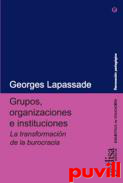 Grupos, organizaciones e instituciones 

: la transformacin de la burocracia