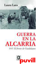 Guerra en la Alcarria, 1937 : el frente de Guadalajara