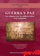 Guerra y paz : la religin ante los conflictos blicos en la antigedad