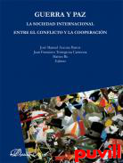 Guerra y paz : la sociedad internacional entre el conflicto y la cooperacin