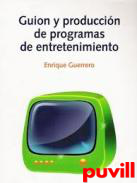 Guin y produccin de programas de entretenimiento