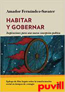 Habitar y gobernar : inspiraciones para una nueva concepcin poltica