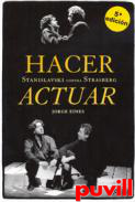 Hacer actuar : Stanislavski contra Strasberg