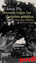 Hacerse todas las ilusiones posibles : y otras notas dispersas