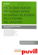 Hacia unas nuevas relaciones entre la iglesia y el estado de Espaa del siglo XXI