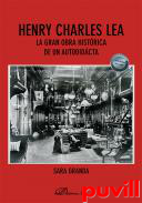 Henry Charles Lea : la gran obra histrica de un autodidacta