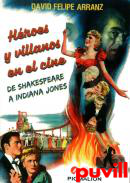 Hroes y villanos en el cine : de Shakespeare a Indiana Jones