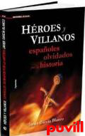 Hroes y villanos espaoles olvidados por la historia