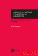 Herramientas jurdicas para la igualdad en el deporte : un anlisis desde la perspectiva de gnero