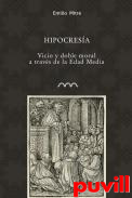 Hipocresa : Vicio y doble moral a travs de la Edad Media