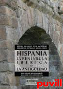 Hispania : la Pennsula Ibrica en la antigedad