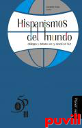 Hispanismos del mundo : dilogos y debates en (y desde) el Sur