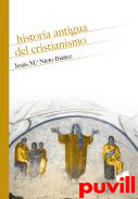 Historia antigua del cristianismo : desde los orgenes al Concilio de Calcedonia