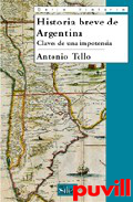 Historia breve de Argentina : claves de una impotencia