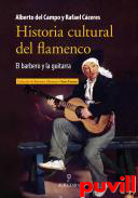 Historia cultural del flamenco : el barbero y la guitarra