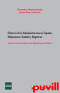 Historia de la administracin en Espaa : mutaciones, sentido y rupturas