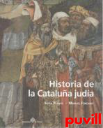 Historia de la Catalua juda : vida y muerte de las comunidades judas de la Catalua medieval