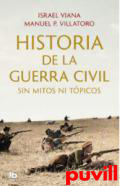 Historia de la Guerra Civil sin mitos ni tpicos