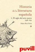 Historia de la literatura espaola, 3. El siglo del arte nuevo, 1598-1691