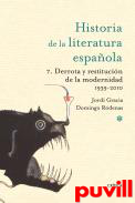 Historia de la literatura espaola, 7. Derrota y restitucin de la modernidad 1939-2010