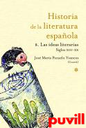 Historia de la literatura espaola, 8. Las ideas literarias (1214-2010)