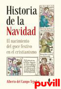 Historia de la Navidad : el nacimiento del goce festivo en el cristianismo