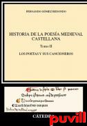 Historia de la poesa medieval castellana, 2. Los poetas y sus cancioneros