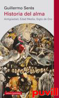 Historia del Alma : (Antigedad, Edad Media, Siglo de Oro)