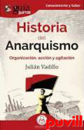 Historia del anarquismo : organizacin, accin y agitacin