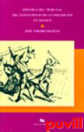 Historia del Tribunal del Santo Oficio de la Inquisicin en Mxico