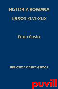 Historia romana : libros XLVI-XLIX