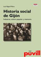 Historia social de Gijn : industria, cultura popular y memoria