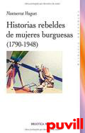 Historias rebeldes de mujeres burguesas (1790-1948)