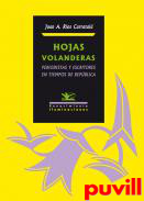 Hojas volanderas : periodistas y escritores en tiempos de Repblica