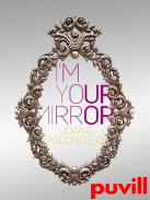 I'm your mirror