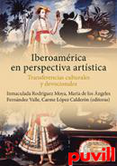 Iberoamrica en perspectiva artstica : transferencias culturales y devocionales