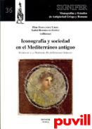 Iconografa y sociedad en el Mediterrneo antiguo : homenaje a a la profesora Pilar Gonzlez Serrano